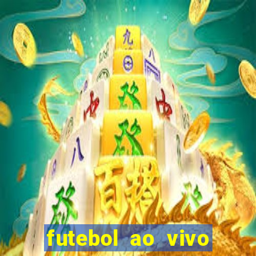 futebol ao vivo sem trava